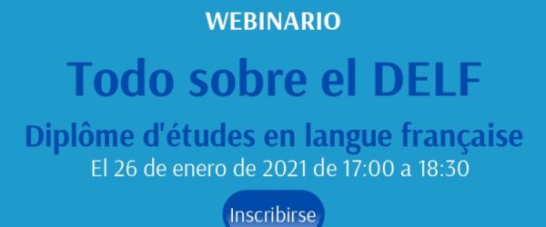 WEBINARIO – Todo sobre el DELF